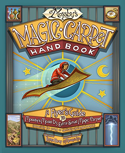 Stock image for Mossby's Magic Carpet Handbook: A Flyer's Guide to Mossby's Model D3 Extra-Small Magic Carpet (Especially for Young or Vertically Challenged People) for sale by SecondSale