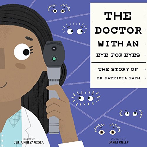 Beispielbild fr The Doctor with an Eye for Eyes : The Story of Dr. Patricia Bath zum Verkauf von Better World Books