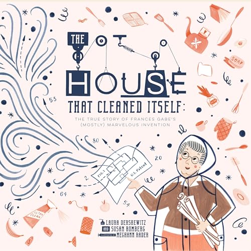 Beispielbild fr The House That Cleaned Itself : The True Story of Frances Gabe's (Mostly) Marvelous Invention zum Verkauf von Better World Books