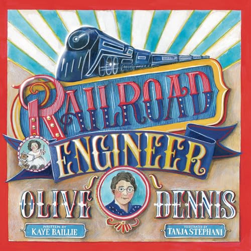 Stock image for Railroad Engineer Olive Dennis [Hardcover] Baillie, Kaye and Stephani, Tanja for sale by Lakeside Books