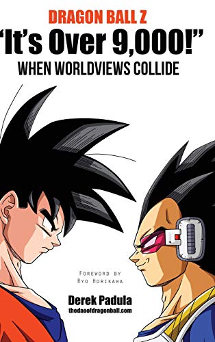 9781943149056: Dragon Ball Z "It's Over 9,000!" When Worldviews Collide