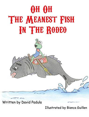 Stock image for Oh Oh the Meanest Fish in the Rodeo for sale by Lucky's Textbooks