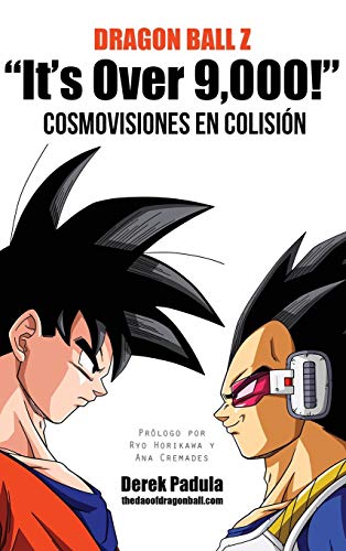 Stock image for Dragon Ball Z "It's Over 9,000!" Cosmovisiones en colisin (Spanish Edition) for sale by Ergodebooks