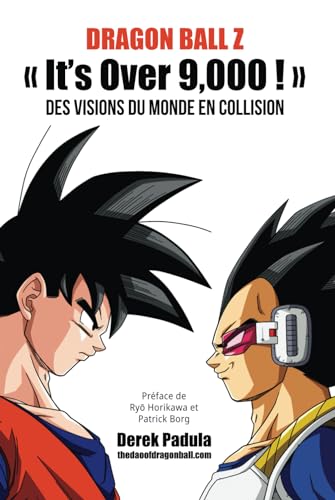 Stock image for Dragon Ball Z It's Over 9,000 ! Des visions du monde en collision (Hardcover) for sale by Grand Eagle Retail
