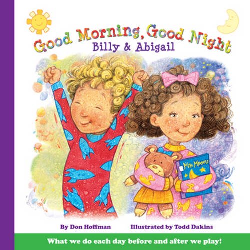 Imagen de archivo de Good Morning, Good Night Billy & Abigail (Billy & Abby) a la venta por WYEMART LIMITED
