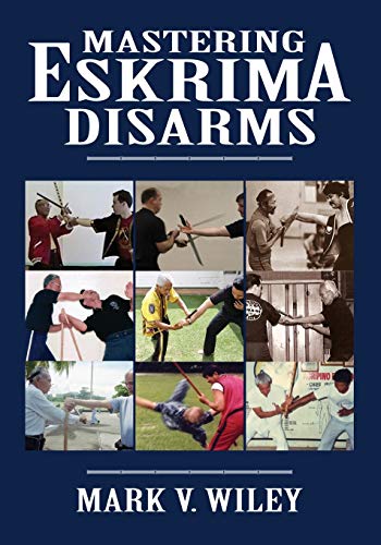 Imagen de archivo de Mastering Eskrima Disarms a la venta por ThriftBooks-Atlanta