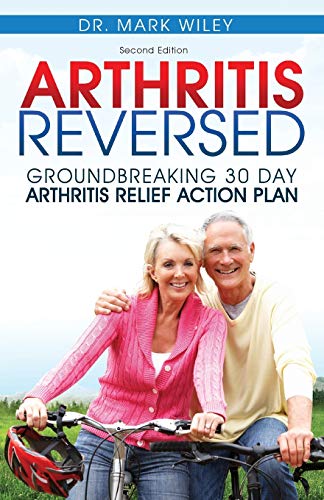 Beispielbild fr Arthritis Reversed: 30 Days to Lasting Relief from Joint Pain and Arthritis zum Verkauf von Friends of  Pima County Public Library