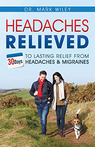 Stock image for Headaches Relieved: 30-Days to Lasting Relief from Headaches and Migraines for sale by Lakeside Books