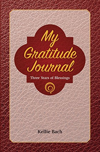 Imagen de archivo de My Gratitude Journal : Three Years of Blessings a la venta por Better World Books