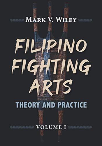 9781943155354: Filipino Fighting Arts: Theory and Practice: 1