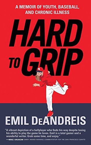 9781943156146: Hard to Grip: A Memoir of Youth, Baseball, and Chronic Illness