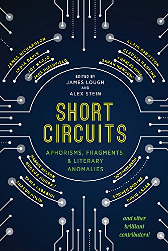 Beispielbild fr Short Circuits: Aphorisms, Fragments and Literary Anomalies zum Verkauf von Dream Books Co.
