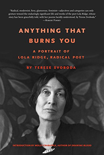 Stock image for Anything That Burns You: A Portrait of Lola Ridge, Radical Poet for sale by ZBK Books