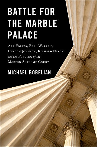 9781943156665: Battle For The Marble Palace: Abe Fortas, Lyndon Johnson, Earl Warren, Richard Nixon and the Forging of the Modern Supreme Court
