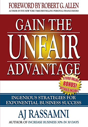 Imagen de archivo de Gain The Unfair Advantage: Ingenious Strategies For Exponential Business Success a la venta por ThriftBooks-Dallas