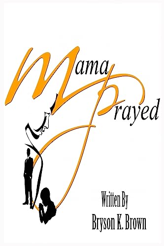 Stock image for Mama Prayed for sale by Lucky's Textbooks