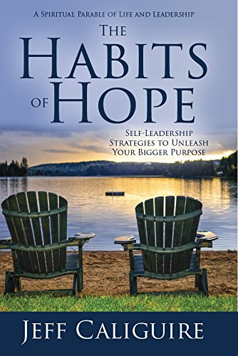 Stock image for The Habits of Hope: Self-Leadership Strategies to Unleash Your Bigger Purpose for sale by Better World Books: West