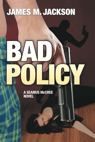 Stock image for Bad Policy (Seamus McCree) for sale by Blue Vase Books