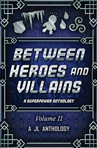 Stock image for Between Heroes and Villains: A Superpower Anthology (JL Anthology) for sale by Lucky's Textbooks