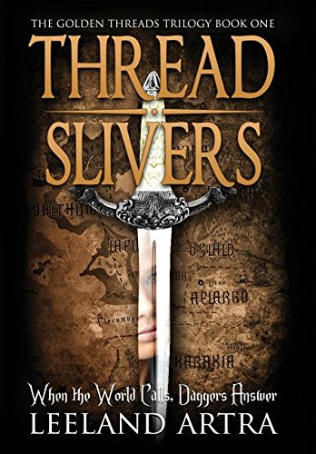 9781943178001: Thread Slivers: Golden Threads Trilogy Book One