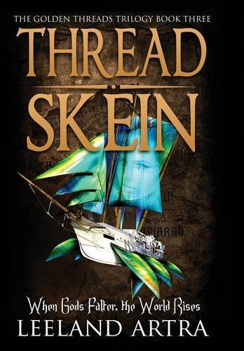 Stock image for Thread Skein: Golden Threads Trilogy Book Three for sale by ThriftBooks-Dallas