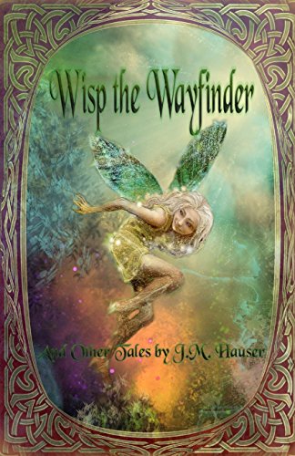 Beispielbild fr Wisp the Wayfinder (Tales from the NoWhere and NeverWhen) zum Verkauf von Jenson Books Inc