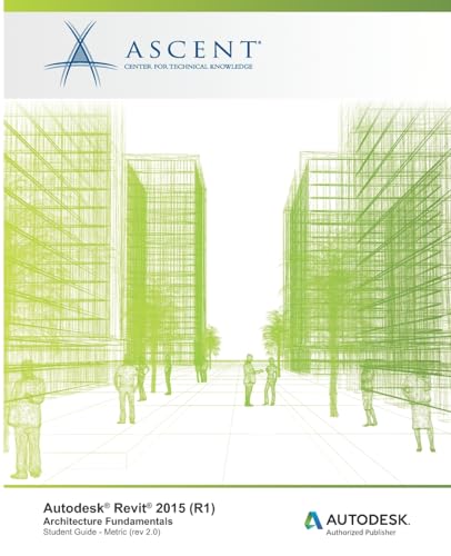 Image d'archives pour Autodesk Revit 2015 (R1): Architecture Fundamentals - Metric: Autodesk Official Training Guide (AOTG) mis en vente par California Books