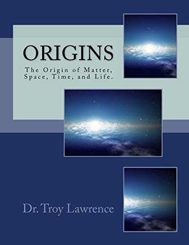 9781943185009: Origins: The Origin of Matter, Space, Time, and Life.