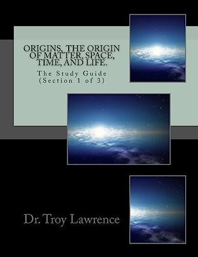 9781943185016: Origins, The Origin of Matter, Space, Time, and Life: The Study Guide (Section 1 of 3): Volume 1