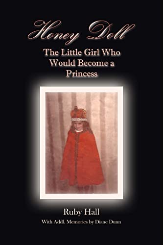 Stock image for Honey Doll: The Little Girl Who Would Become a Princess for sale by Lucky's Textbooks