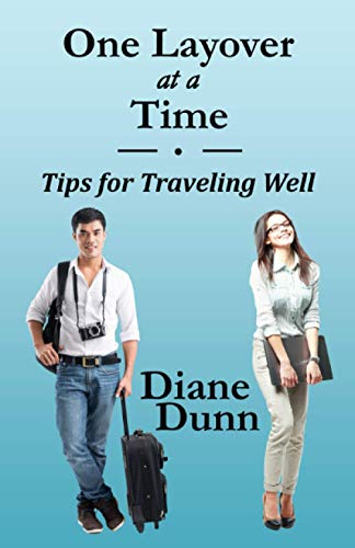 Stock image for One Layover at a Time: Tips for Traveling Well for sale by Lucky's Textbooks