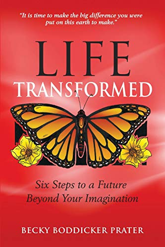 Stock image for Life Transformed: Six Steps to a Future Beyond Your Imagination for sale by Once Upon A Time Books