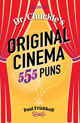 Stock image for Dr. Chuckle's Original Cinema: 555 Puns for sale by SecondSale