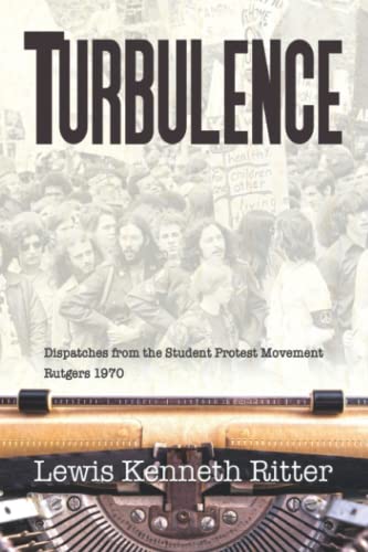 Stock image for Turbulence: Dispatches from the Student Protest Movement, Rutgers 1970 for sale by ThriftBooks-Atlanta