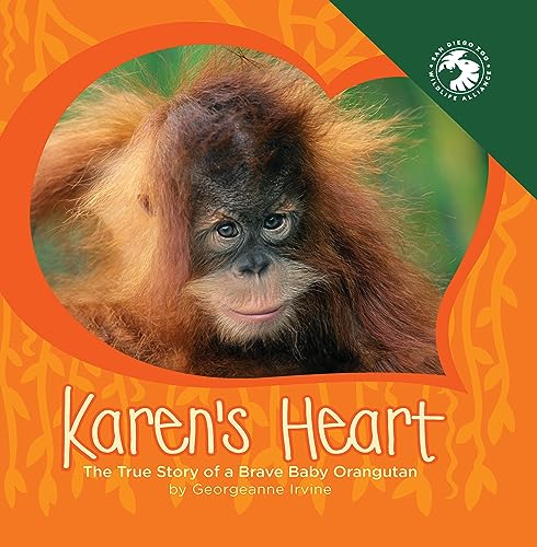 Stock image for Karen's Heart: The True Story of a Brave Baby Orangutan for sale by SecondSale