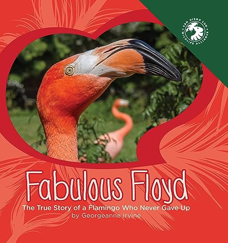 Beispielbild fr Fabulous Floyd: The True Story of a Flamingo Who Never Gave Up zum Verkauf von Goodwill Books