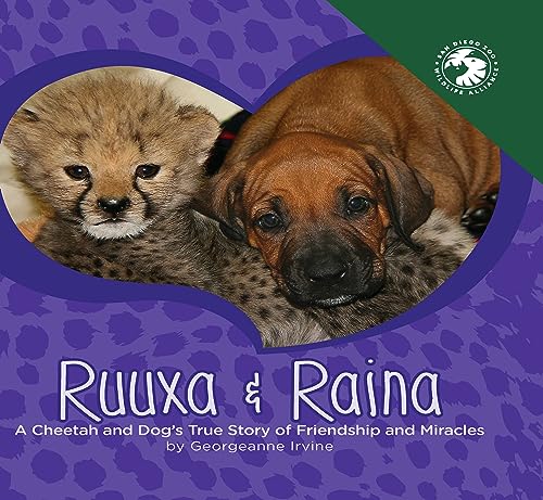 Stock image for Ruuxa & Raina: A Cheetah and Dog's True Story of Friendship and Miracles for sale by SecondSale