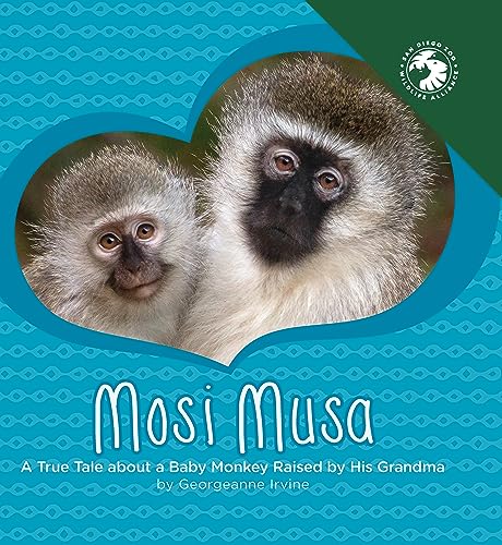 Stock image for Mosi Musa: A True Tale about a Baby Monkey Raised by His Grandma for sale by ThriftBooks-Dallas