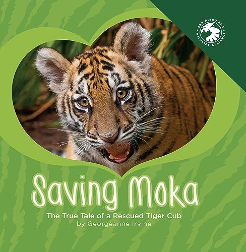 Beispielbild fr Saving Moka: The True Tale of a Rescued Tiger Cub zum Verkauf von SecondSale