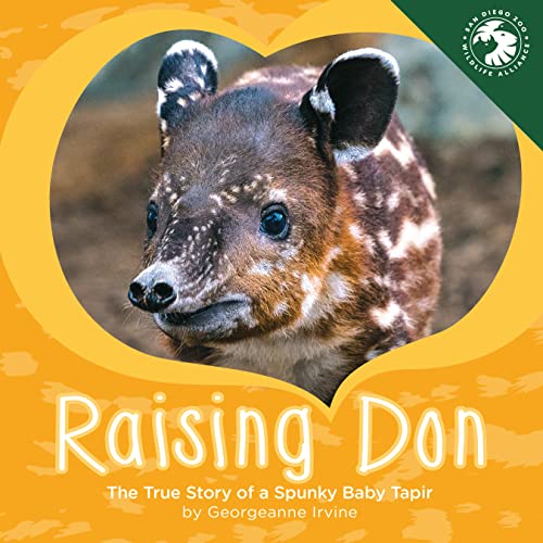 Beispielbild fr Raising Don: The True Story of a Spunky Baby Tapir zum Verkauf von GreatBookPrices
