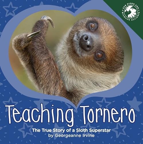 Beispielbild fr Teaching Tornero: The True Story of a Sloth Superstar zum Verkauf von HPB-Emerald