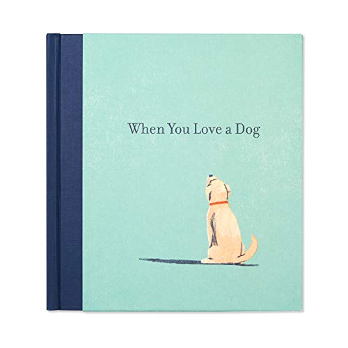 9781943200986: When You Love a Dog — A gift book for dog owners and dog lovers everywhere.