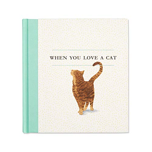 Stock image for When You Love A Cat, A Gift Book For Cat Owners And Cat Lovers Everywhere: Fabric Bound Hardcover (2018 Copyright) for sale by ~Bookworksonline~