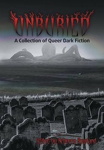 Stock image for Unburied: A Collection of Queer Dark Fiction for sale by GF Books, Inc.