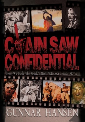 Imagen de archivo de Chain Saw Confidential: How We Made The World's Most Notorious Horror Movie a la venta por GreatBookPrices