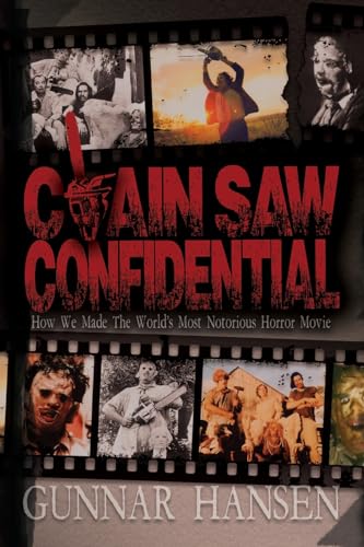 Stock image for Chain Saw Confidential: How We Made The World's Most Notorious Horror Movie for sale by Books Unplugged