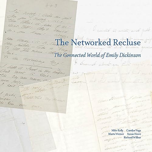 Beispielbild fr The Networked Recluse: The Connected World of Emily Dickinson zum Verkauf von BooksRun