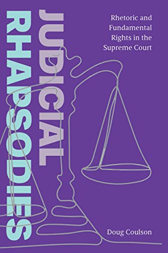 Stock image for Judicial Rhapsodies: Rhetoric and Fundamental Rights in the Supreme Court for sale by California Books