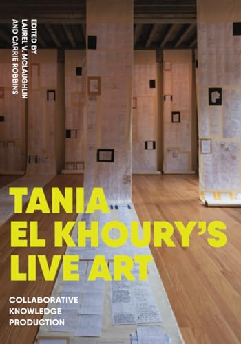 Stock image for Tania El Khoury's Live Art: Collaborative Knowledge Production for sale by Books From California