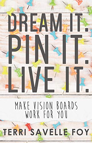 Stock image for Dream It. Pin It. Live It.: Make Vision Boards Work for You for sale by -OnTimeBooks-